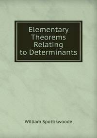 Elementary Theorems Relating to Determinants