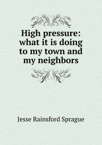 High pressure: what it is doing to my town and my neighbors
