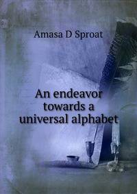 An endeavor towards a universal alphabet