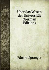 ?ber das Wesen der Universit?t (German Edition)