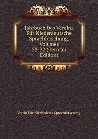 Jahrbuch Des Vereins Fur Niederdeutsche Sprachforschung, Volumes 28-32 (German Edition)