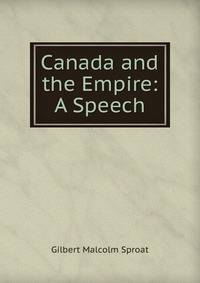 Canada and the Empire: A Speech