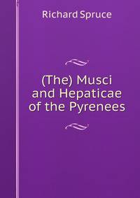 (The) Musci and Hepaticae of the Pyrenees