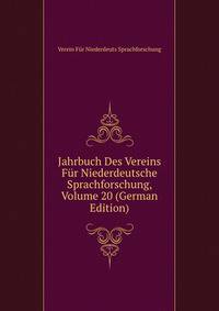 Jahrbuch Des Vereins Fur Niederdeutsche Sprachforschung, Volume 20 (German Edition)