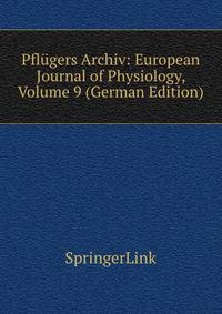 Pflugers Archiv: European Journal of Physiology, Volume 9 (German Edition)