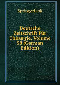 Deutsche Zeitschrift Fur Chirurgie, Volume 58 (German Edition)