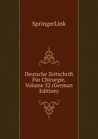 Deutsche Zeitschrift Fur Chirurgie, Volume 32 (German Edition)