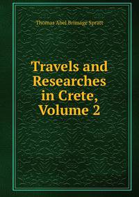 Travels and Researches in Crete, Volume 2