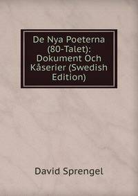 De Nya Poeterna (80-Talet): Dokument Och Kaserier (Swedish Edition)