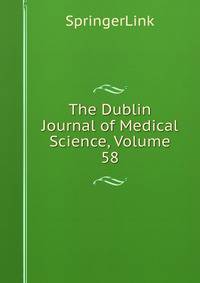 The Dublin Journal of Medical Science, Volume 58