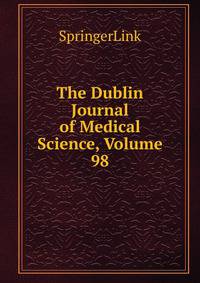 The Dublin Journal of Medical Science, Volume 98