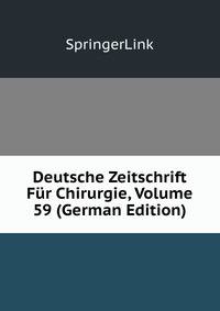 Deutsche Zeitschrift Fur Chirurgie, Volume 59 (German Edition)