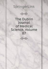 The Dublin Journal of Medical Science, Volume 87