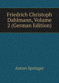 Friedrich Christoph Dahlmann, Volume 2 (German Edition)