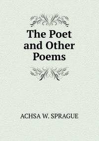 The Poet and Other Poems
