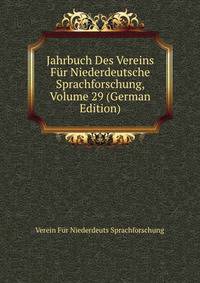 Jahrbuch Des Vereins Fur Niederdeutsche Sprachforschung, Volume 29 (German Edition)