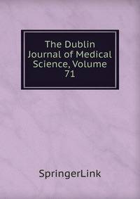 The Dublin Journal of Medical Science, Volume 71