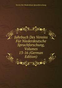 Jahrbuch Des Vereins Fur Niederdeutsche Sprachforschung, Volumes 13-16 (German Edition)