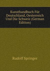 Kunsthandbuch Fur Deutschland, Oesterreich Und Die Schweiz (German Edition)