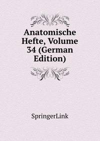 Anatomische Hefte, Volume 34 (German Edition)