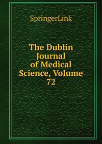 The Dublin Journal of Medical Science, Volume 72