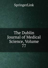 The Dublin Journal of Medical Science, Volume 77