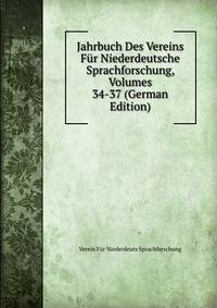 Jahrbuch Des Vereins Fur Niederdeutsche Sprachforschung, Volumes 34-37 (German Edition)
