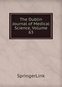 The Dublin Journal of Medical Science, Volume 63