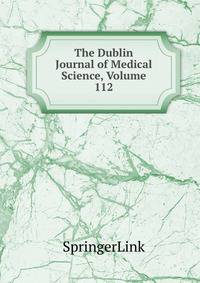 The Dublin Journal of Medical Science, Volume 112