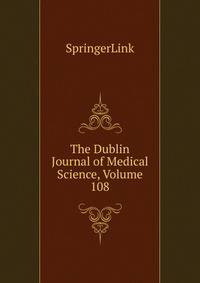 The Dublin Journal of Medical Science, Volume 108