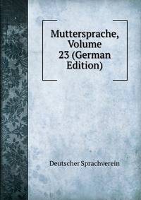 Muttersprache, Volume 23 (German Edition)