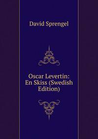 Oscar Levertin: En Skiss (Swedish Edition)