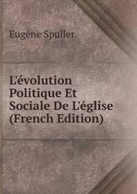 L'?volution Politique Et Sociale De L'?glise (French Edition)