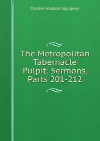 The Metropolitan Tabernacle Pulpit: Sermons, Parts 201-212