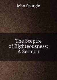 The Sceptre of Righteousness: A Sermon