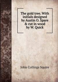 The gold tree. With initials designed by Austin O. Spare &amp; cut in wood by W. Quick