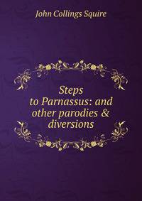 Steps to Parnassus: and other parodies &amp; diversions