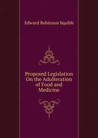 Proposed Legislation On the Adulteration of Food and Medicine