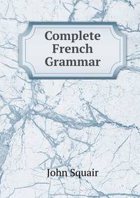 Complete French Grammar