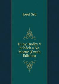 Djiny Hudby V echach a Na Morav (Czech Edition)