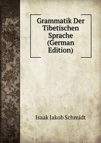 Grammatik Der Tibetischen Sprache (German Edition)