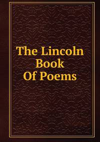 The Lincoln Book Of Poems
