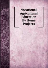 Vocational Agricultural Education By Home Projects