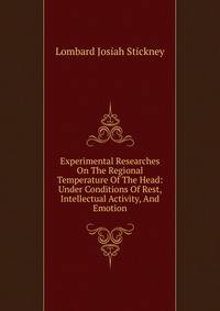 Experimental Researches On The Regional Temperature Of The Head: Under Conditions Of Rest, Intellectual Activity, And Emotion