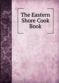 The Eastern Shore Cook Book