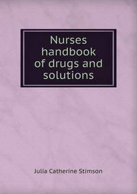 Nurses handbook of drugs and solutions