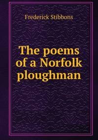 The poems of a Norfolk ploughman