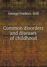 Common disorders and diseases of childhood