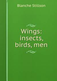 Wings: insects, birds, men