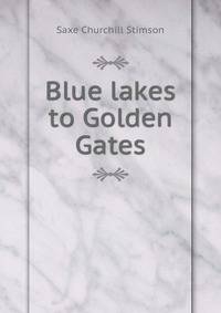 Blue lakes to Golden Gates